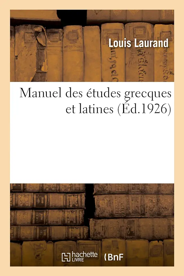 Handbook of Greek and Latin Studies - L. Laurand