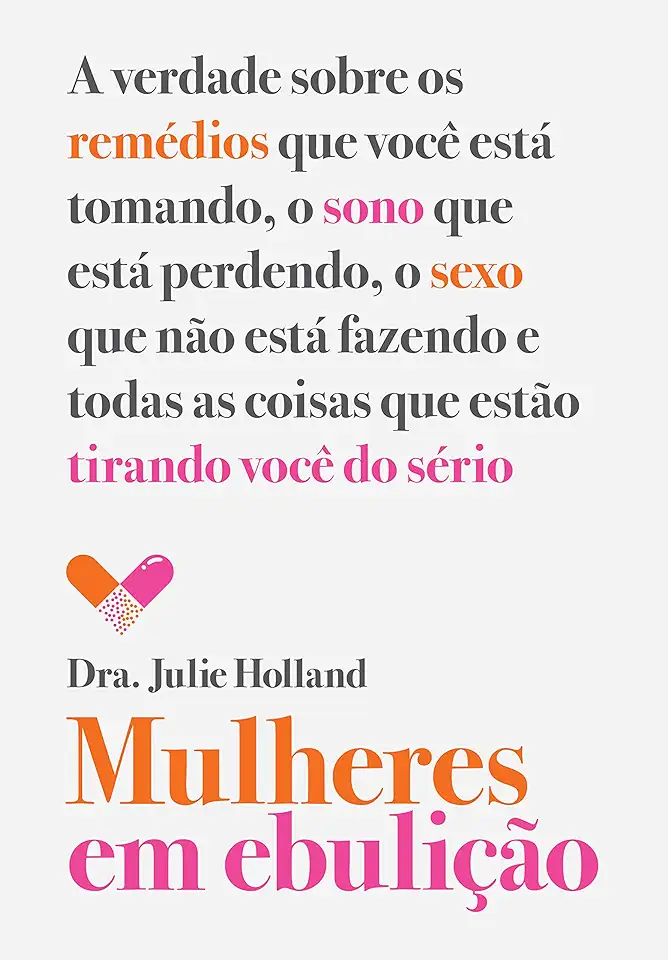 Capa do Livro Mulheres Em Ebulicao - Julie Holland