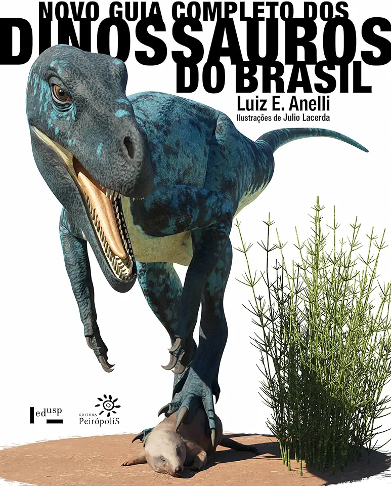 Capa do Livro O Guia Completo dos Dinossauros do Brasil - Luiz E. Anelli