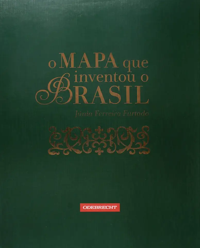 Capa do Livro O Mapa Que Inventou o Brasil - Júnia Ferreira Furtado