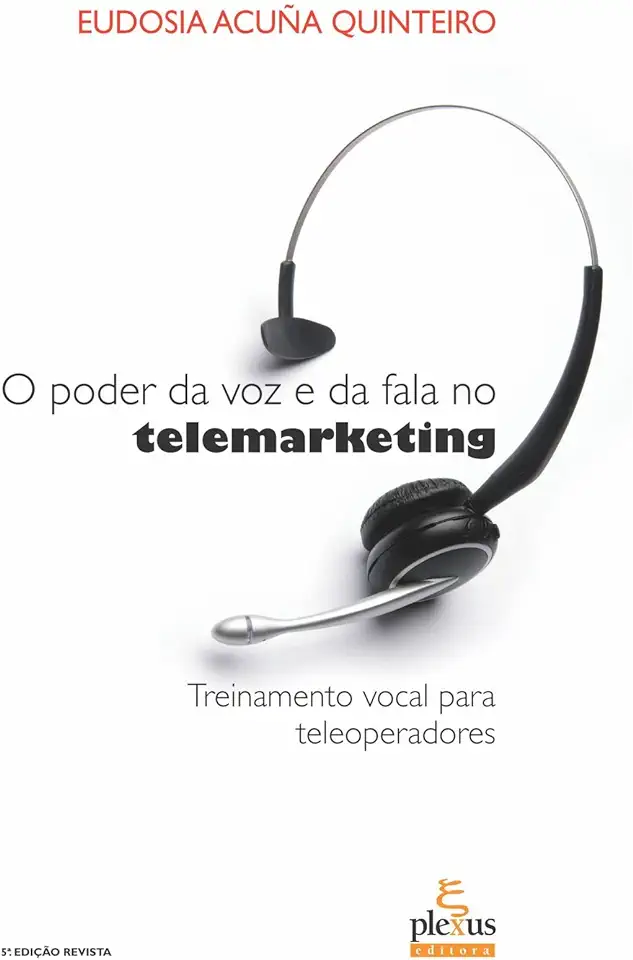 Capa do Livro O Poder da Voz e da Fala no Telemarketing - Eudosia Acuña Quinteiro