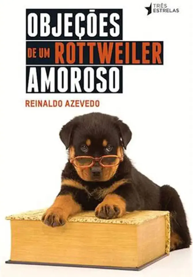 Capa do Livro Objeções de um Rottweiler Amoroso - Reinaldo Azevedo