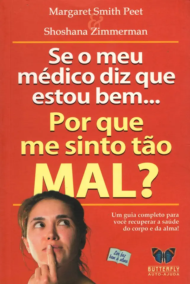 Capa do Livro Se o Meu Médico Diz Que Estou Bem... por Que Me Sinto tão Mal? - Margaret Smith Peet / Shoshana Zimmerman