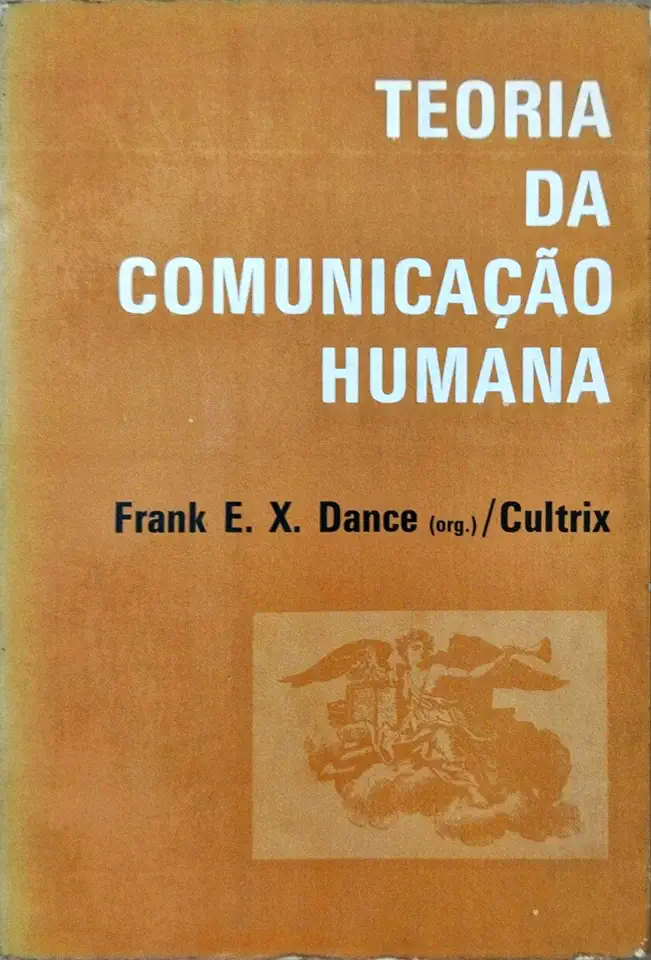 Capa do Livro Teoria da Comunicação Humana - Frank E. X. Dance