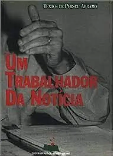 Capa do Livro Um Trabalhador da Notícia - Perseu Abramo