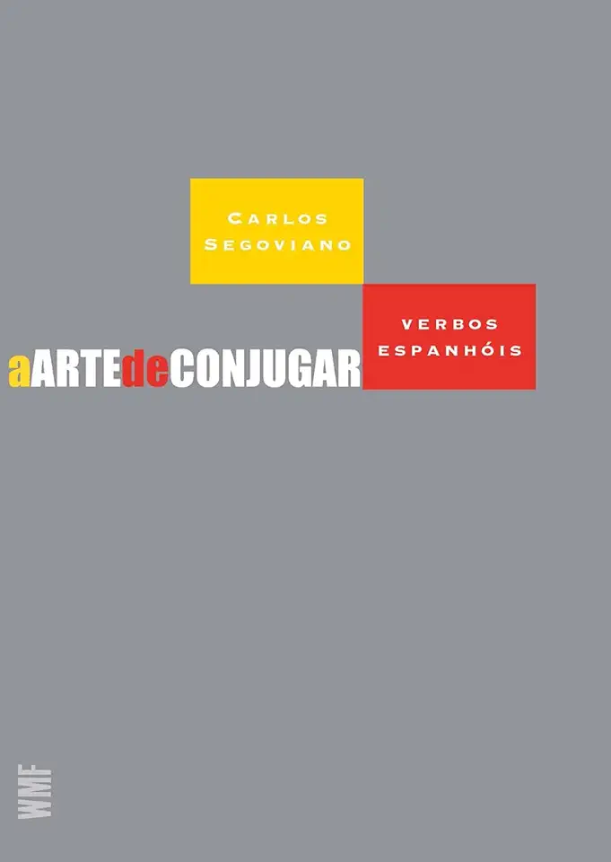 The Art of Conjugating Spanish Verbs - Carlos Segoviano