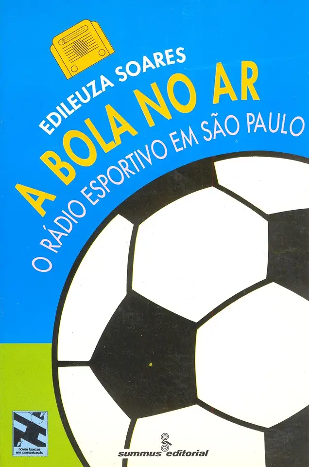 Capa do Livro A Bola no Ar - O Rádio Esportivo em São Paulo - Edileuza Soares