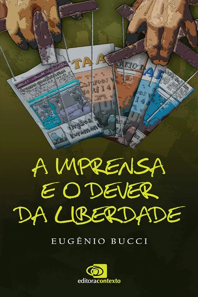 Capa do Livro A Imprensa e o Dever da Liberdade - Eugênio Bucci