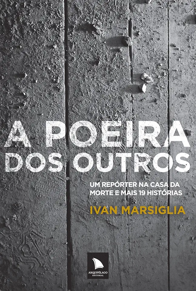 Capa do Livro A Poeira dos Outros - Ivan Marsiglia