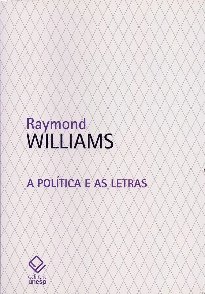 Capa do Livro A Política e as Letras - Raymond Williams