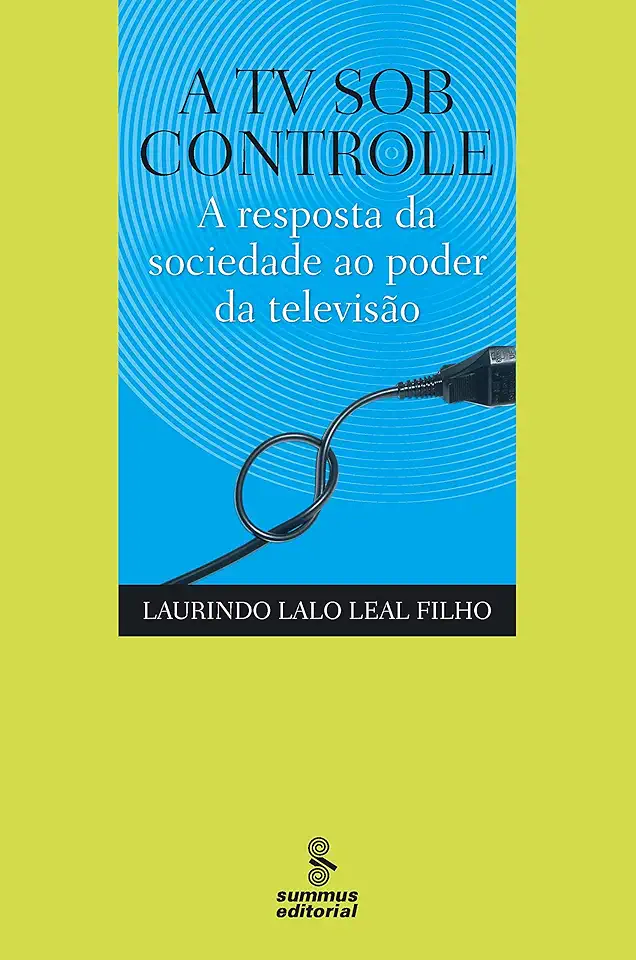 Capa do Livro A Tv Sob Controle - Laurindo Lalo Leal Filho