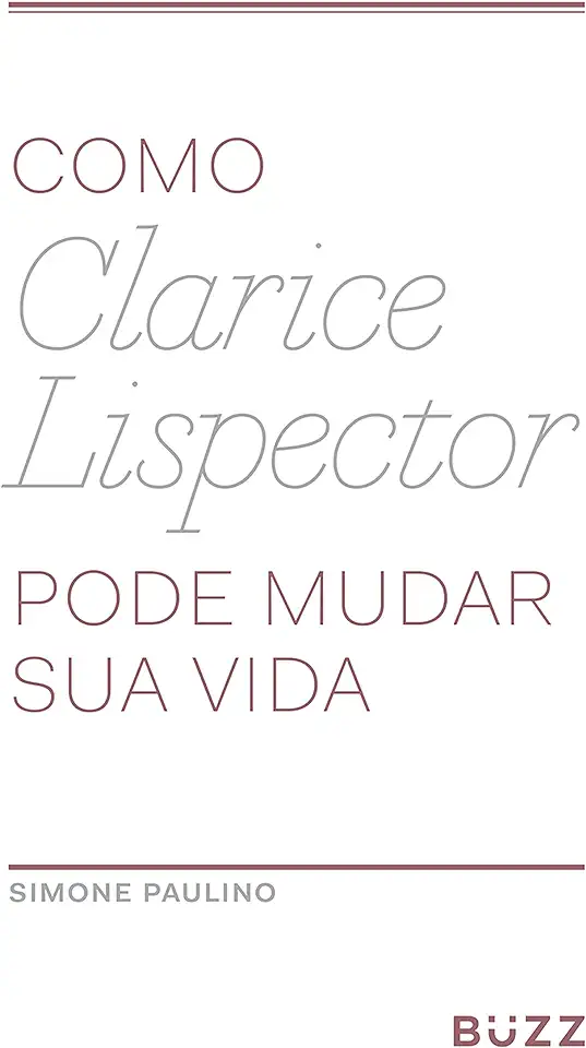 Capa do Livro Como Clarice Lispector Pode Mudar Sua Vida - Simone Paulino