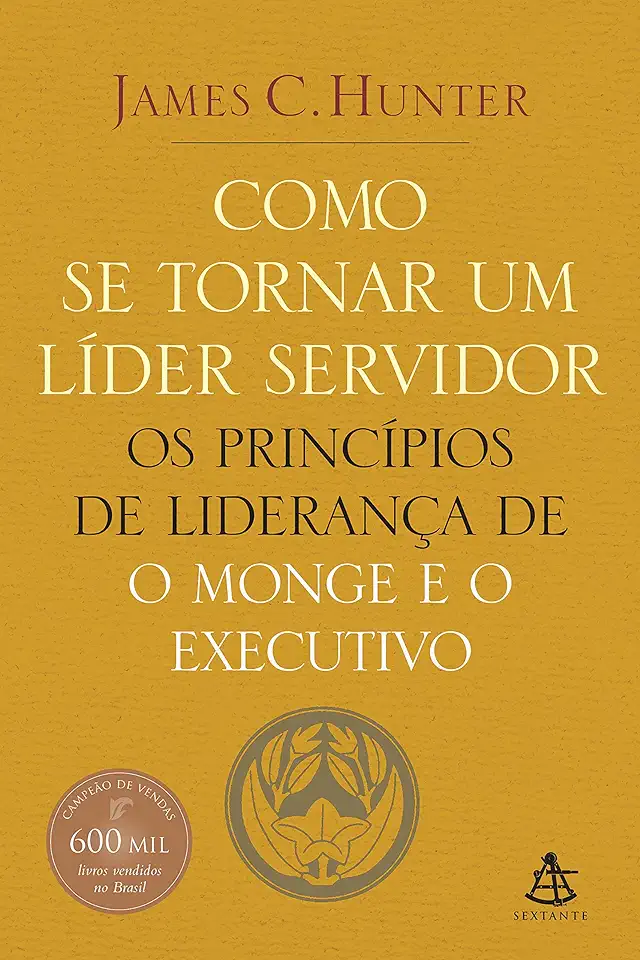 Capa do Livro Como Se Tornar um Líder Servidor - James C. Hunter