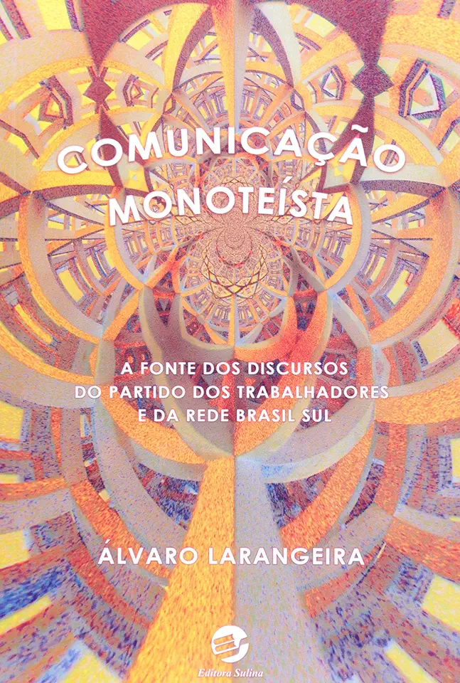 Capa do Livro Comunicação Monoteísta - Álvaro Larangeira