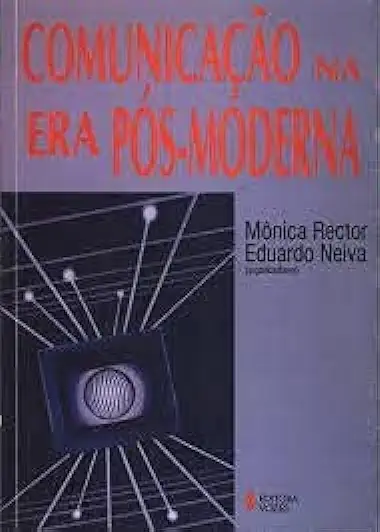 Capa do Livro Comunicação na era Pós-moderna - Mônica Rector