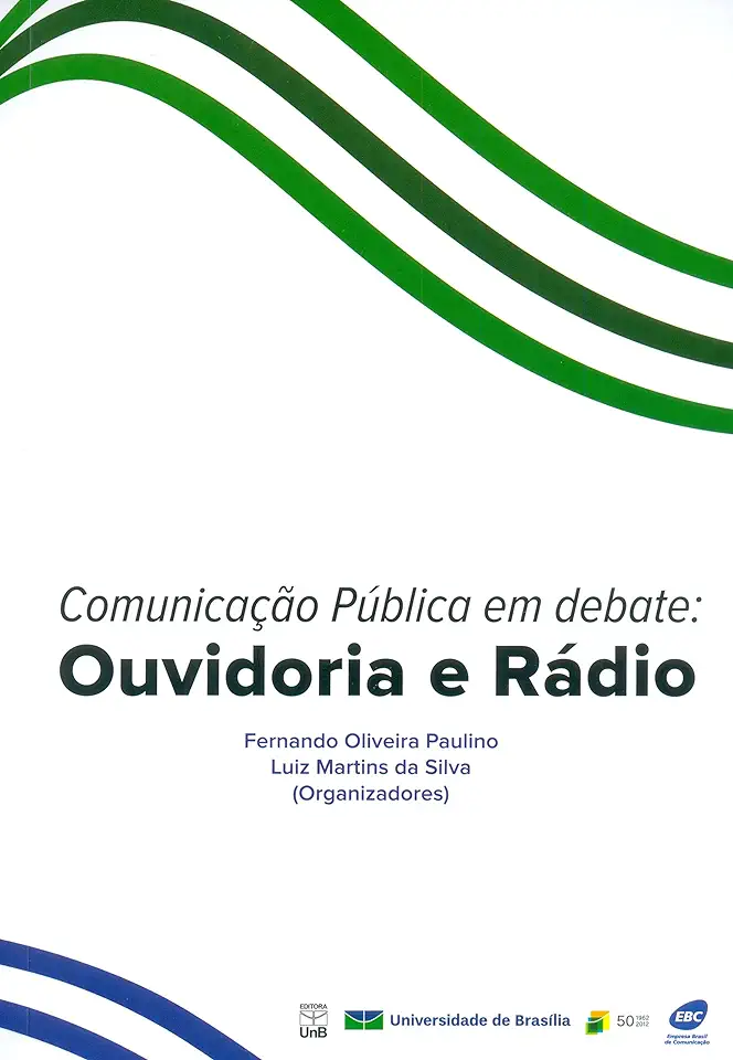 Capa do Livro Comunicaçao Publica Em Debate Ouvidoria e Radio - Fernando Oliveira Paulino - Luiz Martins da Silva