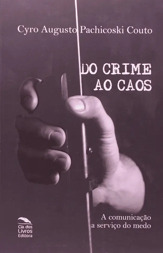 Capa do Livro Do Crime ao Caos - Cyro Augusto Pachicoski Couto