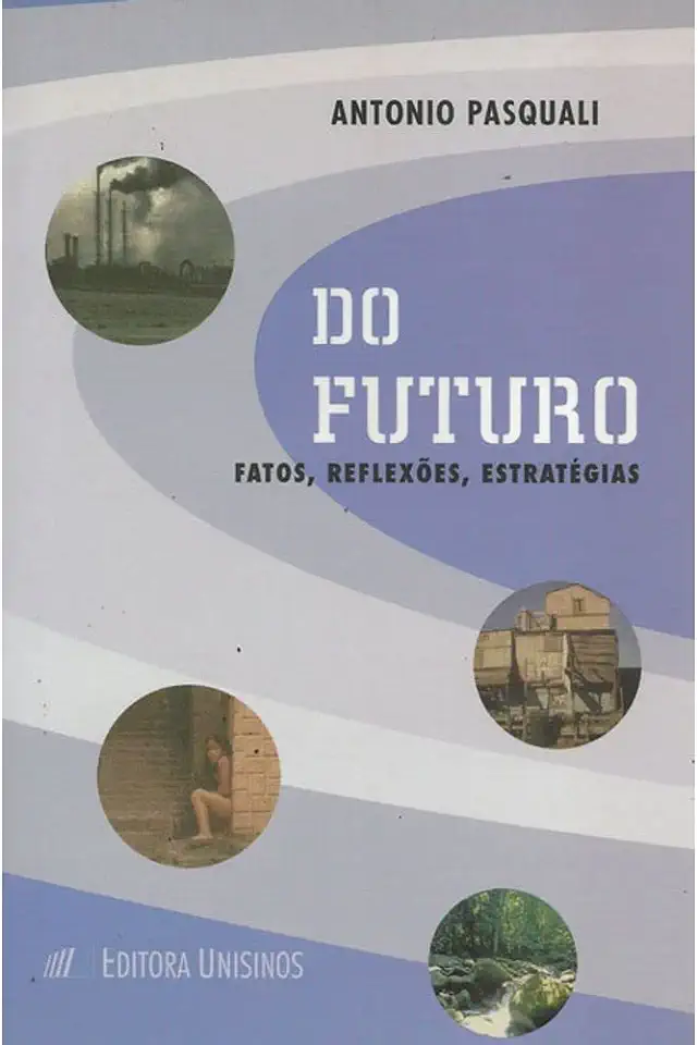 Capa do Livro Do Futuro - Fatos, Reflexões, Estratégias - Antonio Pasquali