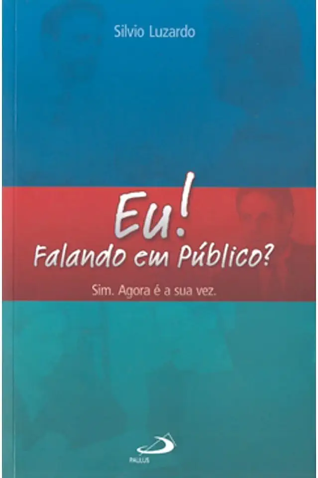 Capa do Livro Eu! Falando em público? Sim. Agora é a sua vez. - Silvio Luzardo