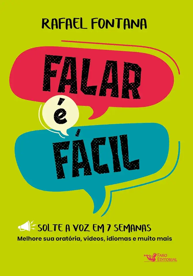 Capa do Livro Falar é fácil- Solte a voz em 7 semanas - Rafael Fontana