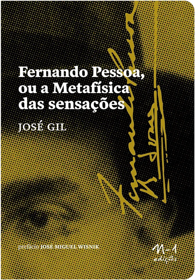 Capa do Livro Fernando Pessoa Ou a Metafísica das Sensações - José Gil