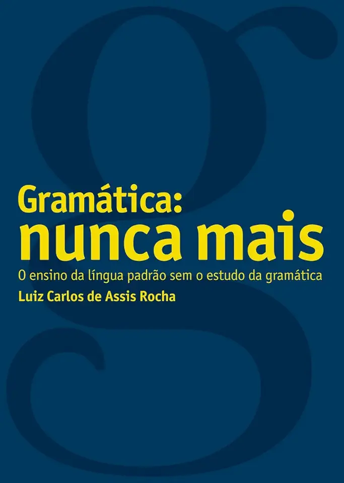 Capa do Livro Gramática- Nunca Mais - Luiz Carlos de Assis Rocha