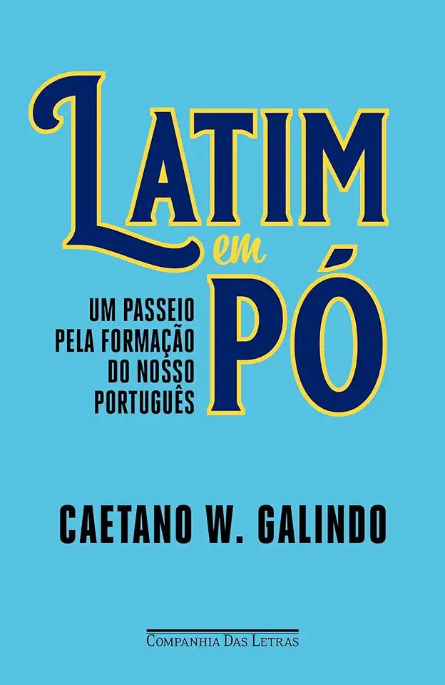 Capa do Livro Latim em pó- Um passeio pela formação do nosso português - Caetano W. Galindo