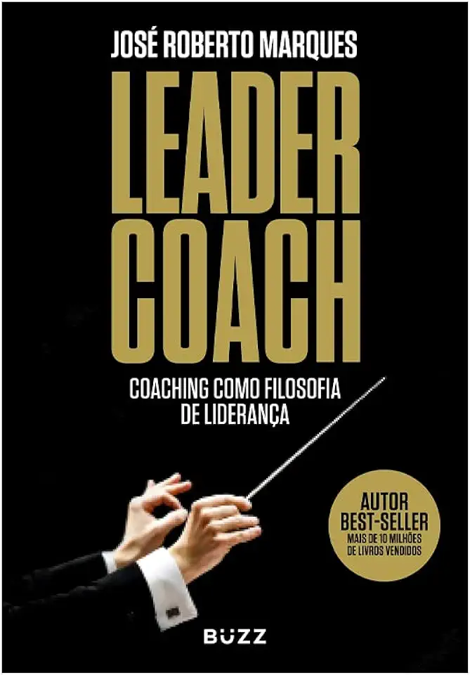 Capa do Livro Leader Coach Coaching Como Filosofia de Liderança - José Roberto Marques