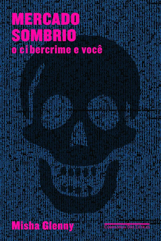 Capa do Livro Mercado Sombrio - o Cibercrime e Você - Misha Glenny