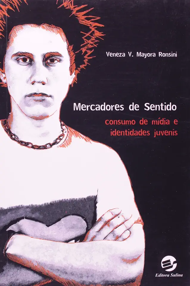 Capa do Livro Mercadores de Sentido - Consumo de Mídia e Identidades Juvenis - Veneza V. Mayora Ronsini