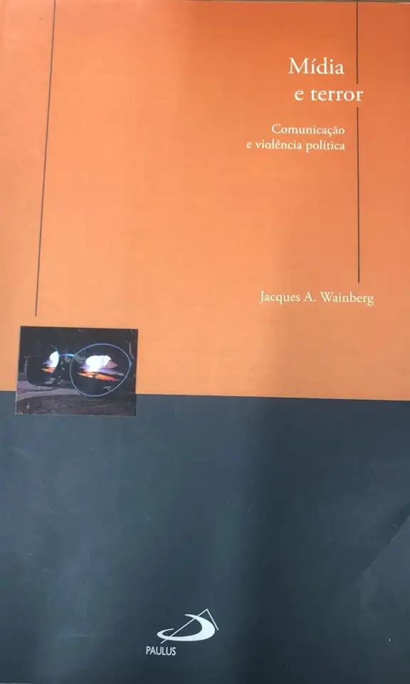 Capa do Livro Mídia e Terror - Comunicação e Violência Política - Jacques A. Wainberg