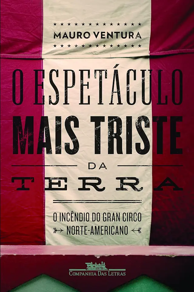 Capa do Livro O Espetáculo Mais Triste da Terra - Mauro Ventura