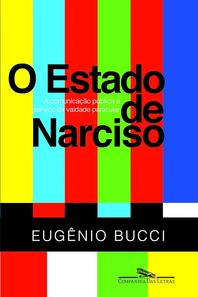 Capa do Livro O Estado de Narciso - Eugênio Bucci