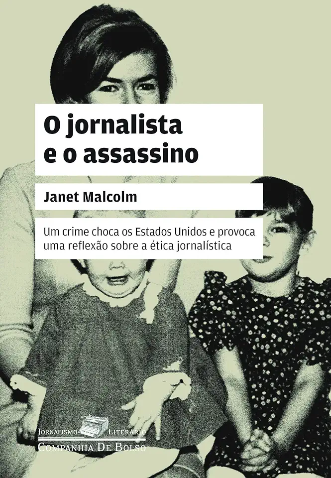 Capa do Livro O Jornalista e o Assassino - Janet Malcolm