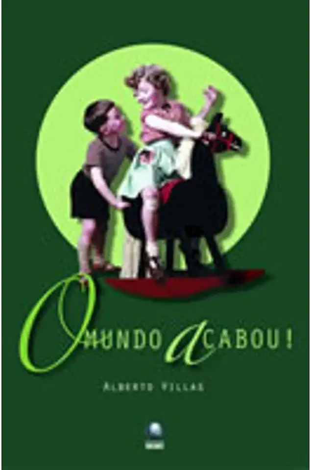 Capa do Livro O Mundo Acabou! - Alberto Villas