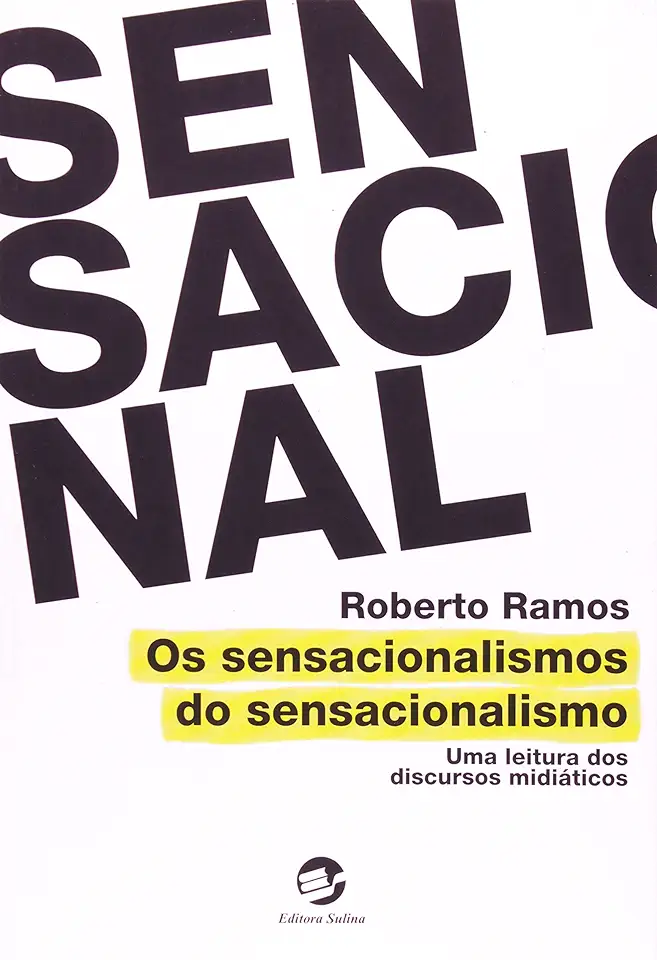 Capa do Livro Os Sensacionalismos do Sensacionalismo - Roberto Ramos