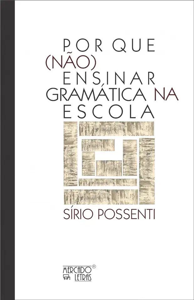 Capa do Livro Por Que (não) Ensinar Gramática na Escola - Sírio Possenti