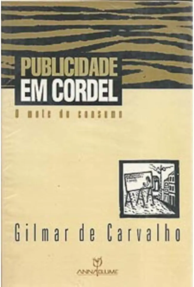 Capa do Livro Publicidade Em Cordel - o Mote do Consumo - Gilmar de Carvalho