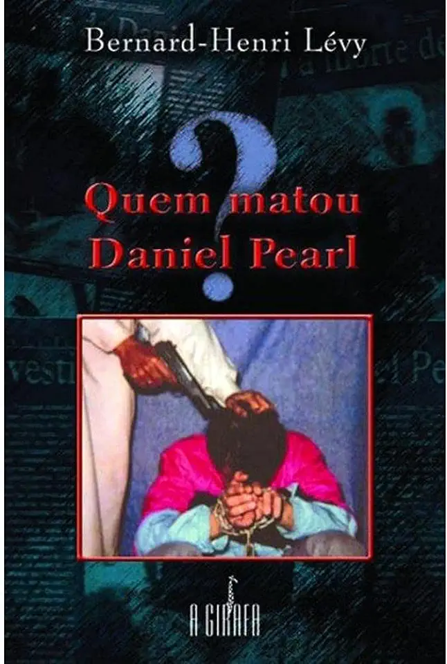 Capa do Livro Quem Matou Daniel Pearl - Bernard-henri Lévy