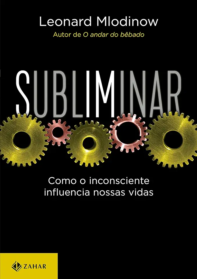 Capa do Livro Subliminar - Como o Inconsciente Influencia Nossas Vidas - Leonard Mlodinow