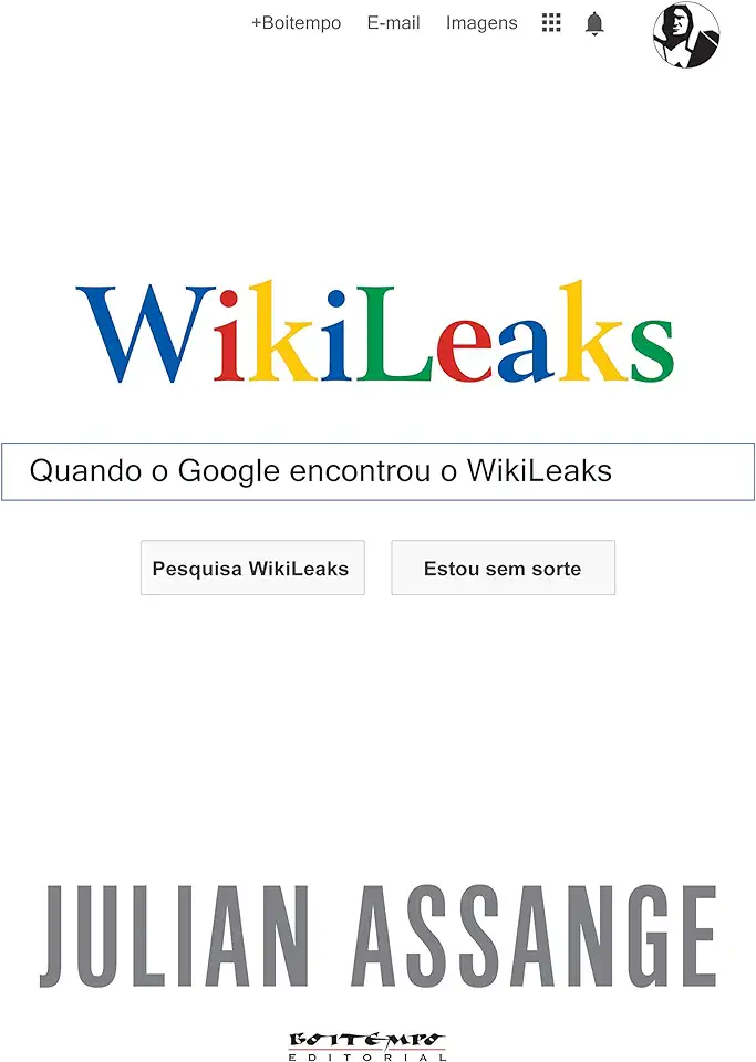 Capa do Livro Wikileaks - Quando o Google Encontrou o Wikileaks - Julian Assange