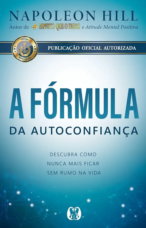 Capa do Livro A fórmula da autoconfiança - Hill, Napoleon