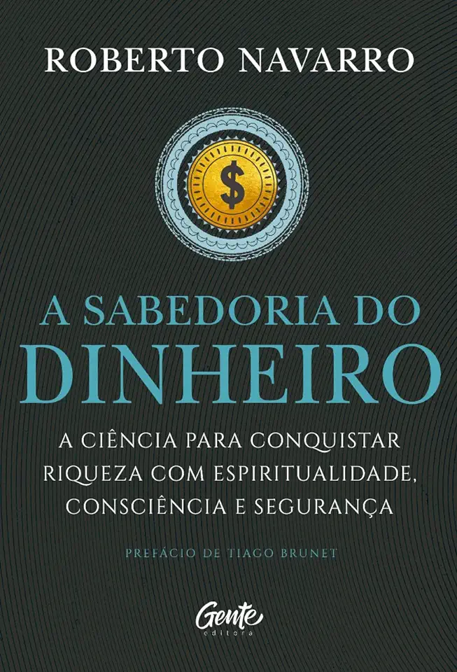 Capa do Livro A Sabedoria do Dinheiro - Navarro, Roberto