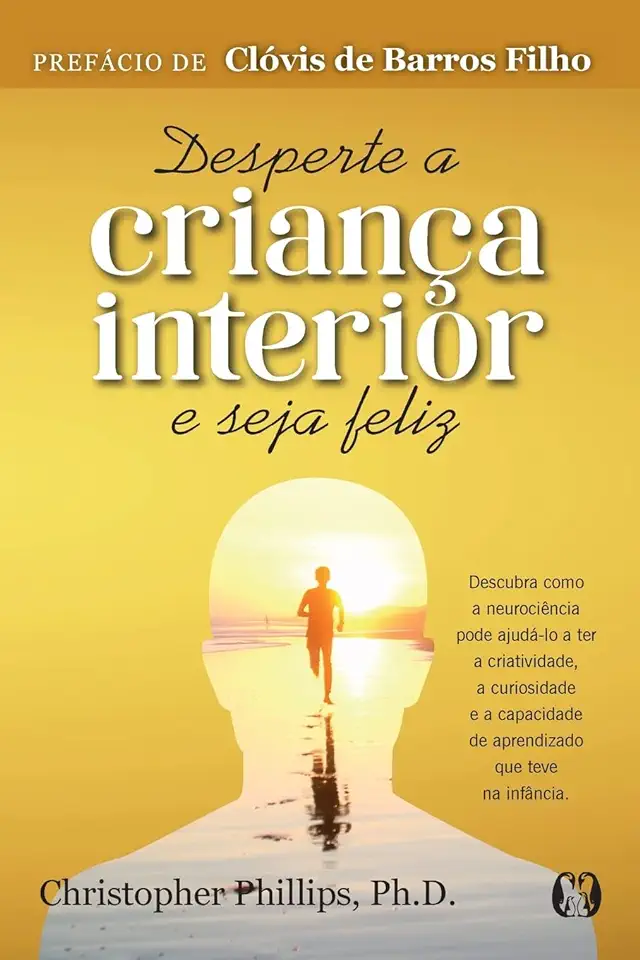 Capa do Livro Desperte a criança interior e seja feliz - Phillips, Christopher