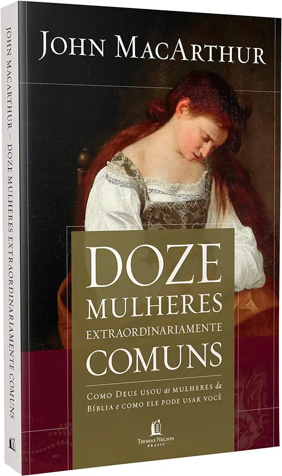 Capa do Livro Doze mulheres extraordinariamente comuns - MacArthur, John