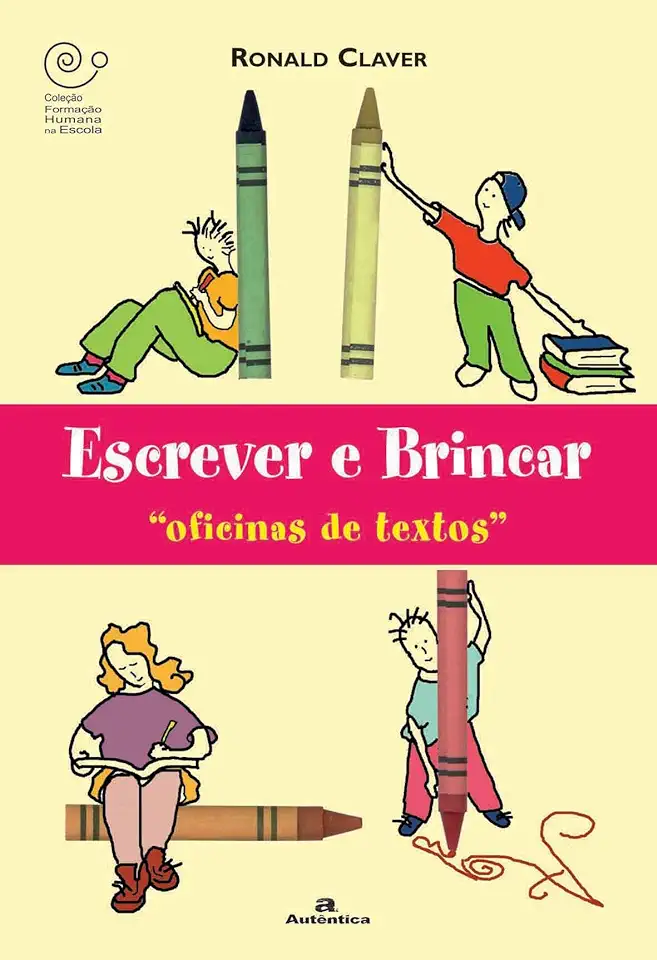 Capa do Livro Escrever e Brincar - Oficinas de Textos - Ronald Claver