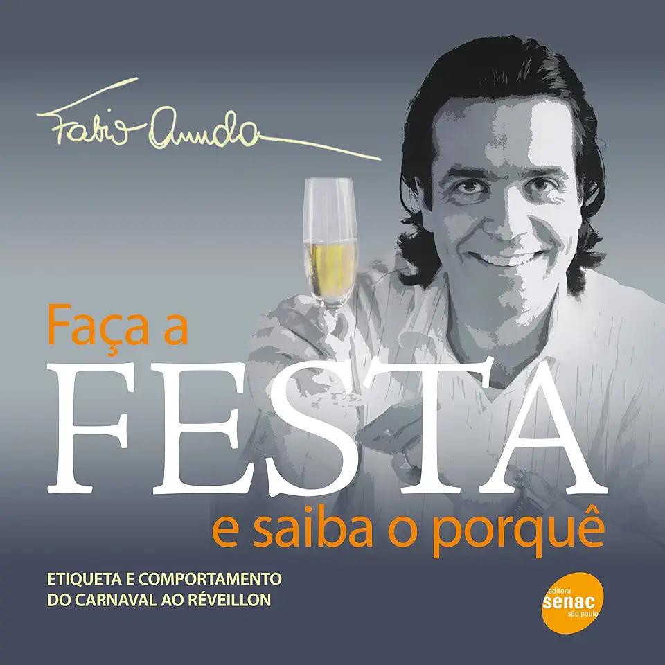 Capa do Livro Faça a Festa e Saiba o Porquê - Fabio Arruda