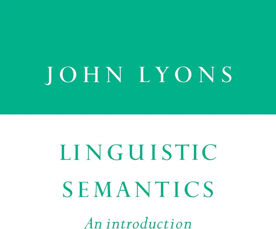 Linguistic Semantics - John Lyons