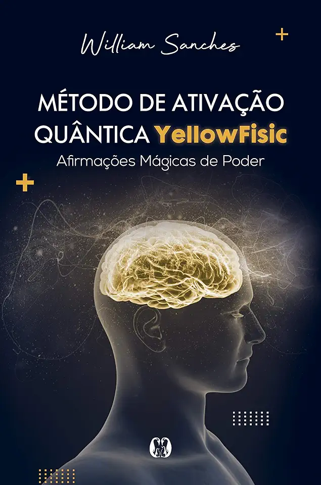 Capa do Livro Método de ativação quântica Yellowfisic - Kit - Afirmações positivas para mudar sua realidade - Sanches, William