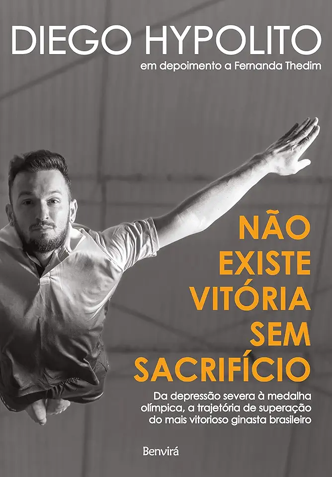 Capa do Livro Não Existe Vitória Sem Sacrifício - Hypolito, Diego